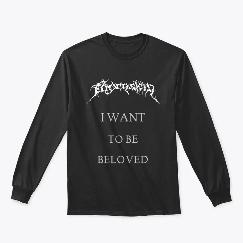 I WANT TO BE BELOVED